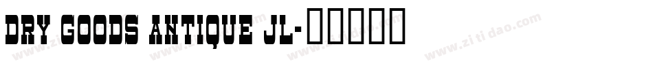 Dry Goods Antique JL字体转换